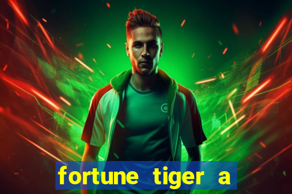 fortune tiger a partir de 1 real