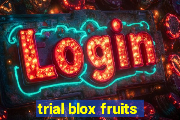 trial blox fruits