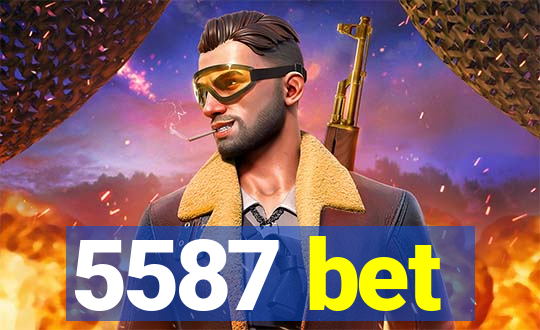 5587 bet