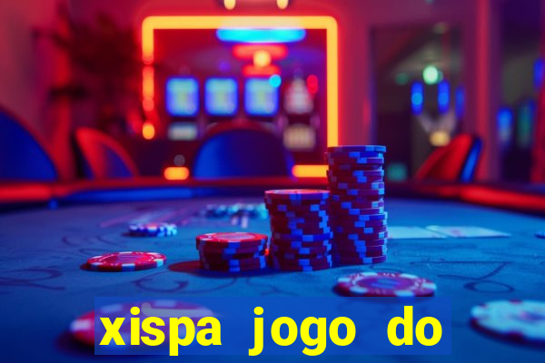 xispa jogo do bicho tabela