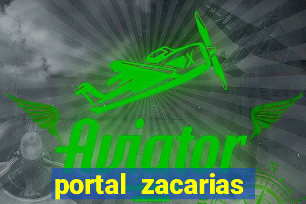 portal zacarias mais de 18