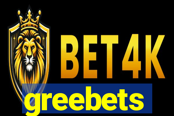 greebets