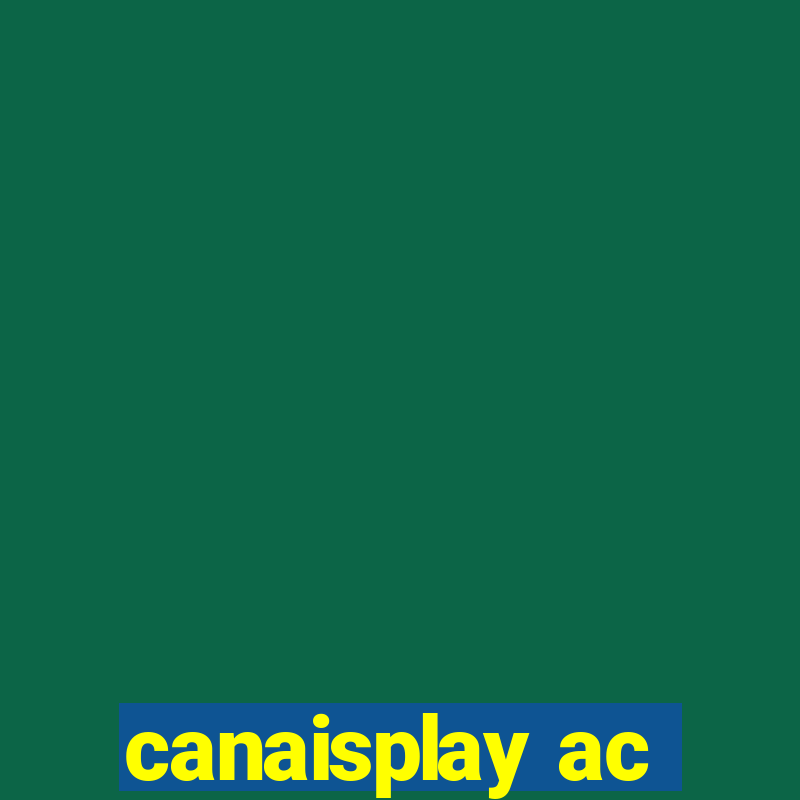 canaisplay ac