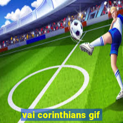 vai corinthians gif