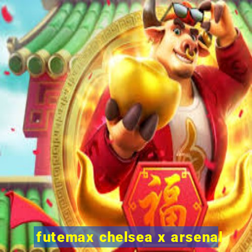 futemax chelsea x arsenal