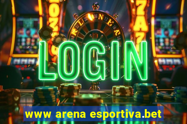 www arena esportiva.bet