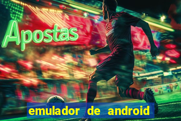 emulador de android para pc fraco