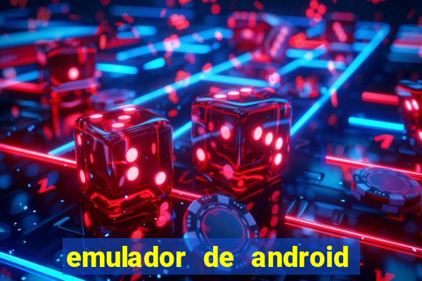 emulador de android para pc fraco