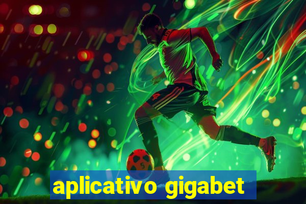 aplicativo gigabet