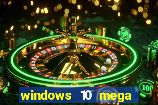 windows 10 mega lite download