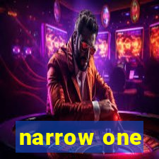 narrow one