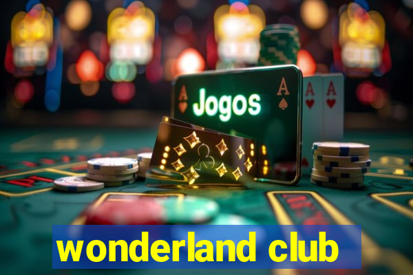 wonderland club