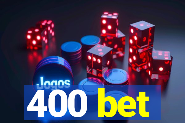 400 bet