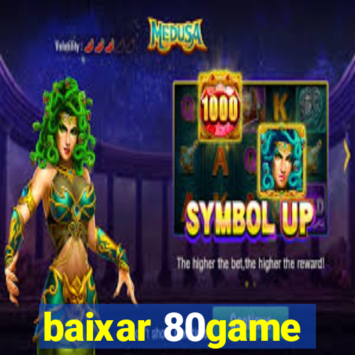 baixar 80game