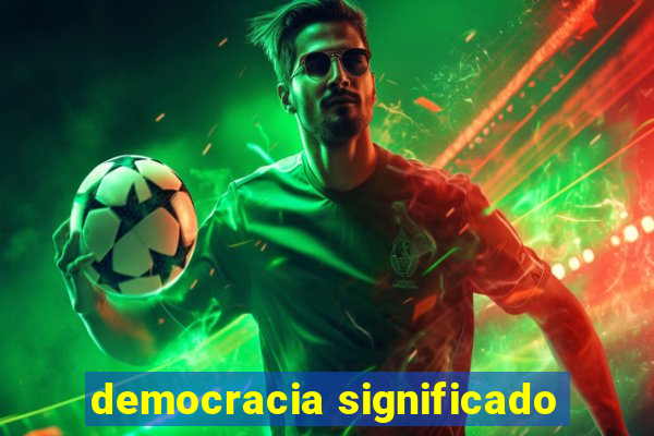 democracia significado