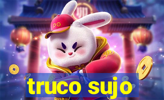 truco sujo