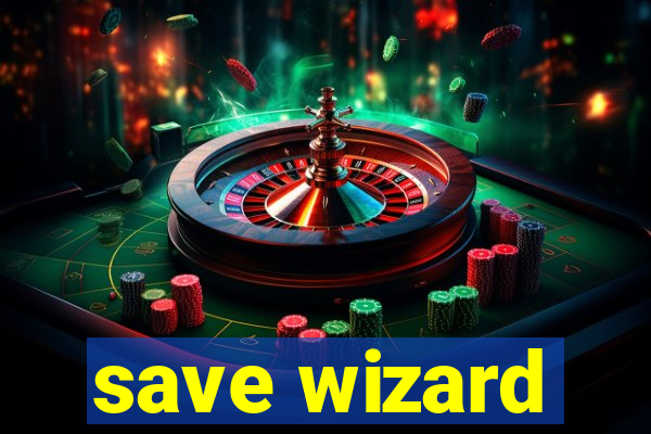 save wizard