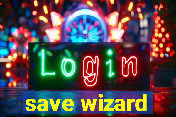 save wizard