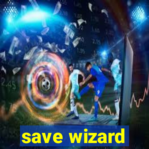 save wizard