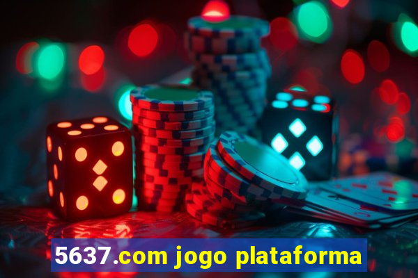 5637.com jogo plataforma