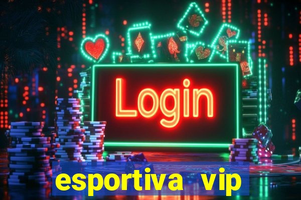 esportiva vip reclame aqui