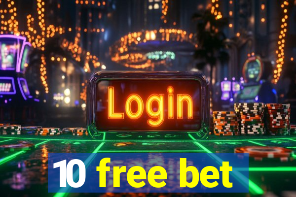 10 free bet