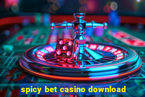 spicy bet casino download