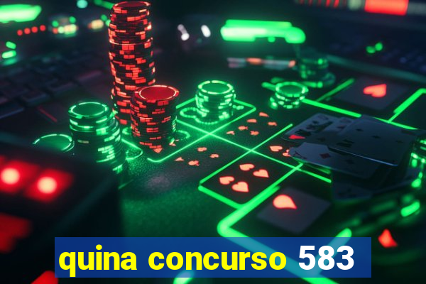 quina concurso 583