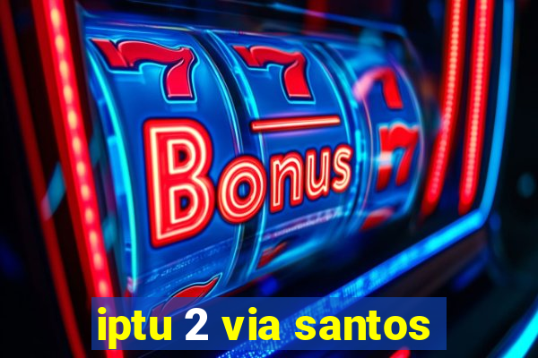 iptu 2 via santos