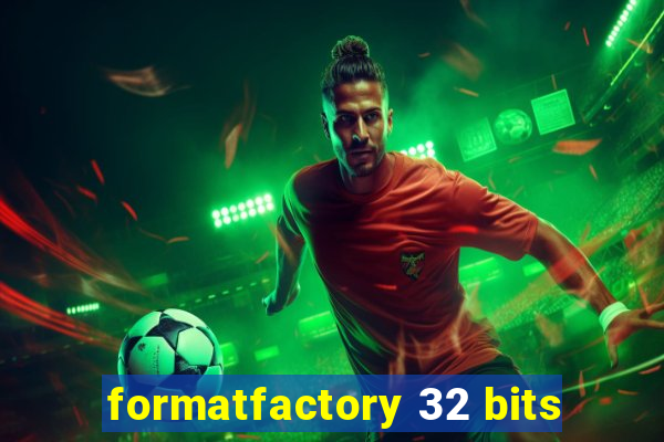 formatfactory 32 bits