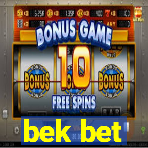 bek bet