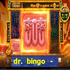 dr. bingo - videobingo   slots