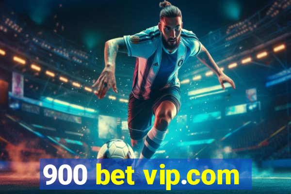 900 bet vip.com