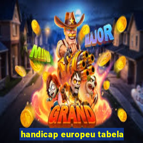 handicap europeu tabela