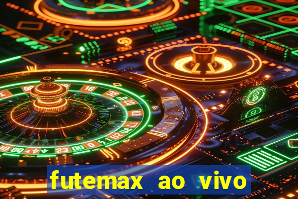 futemax ao vivo sem anúncio