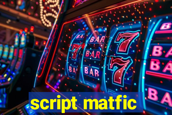 script matfic