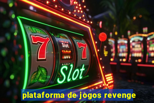 plataforma de jogos revenge