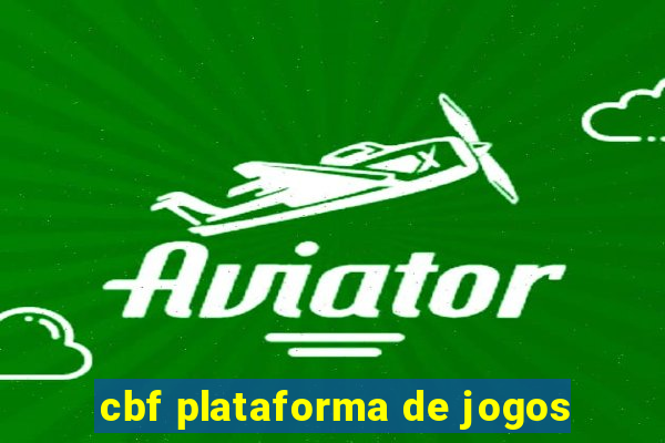 cbf plataforma de jogos