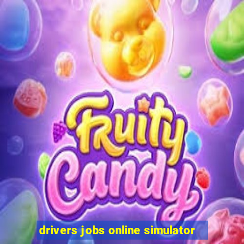 drivers jobs online simulator