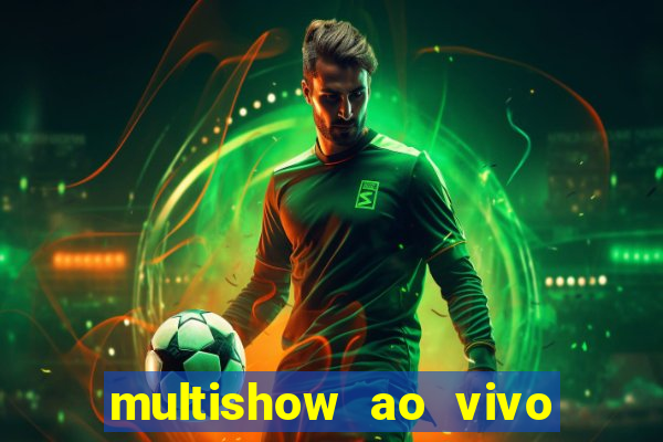 multishow ao vivo gratis online