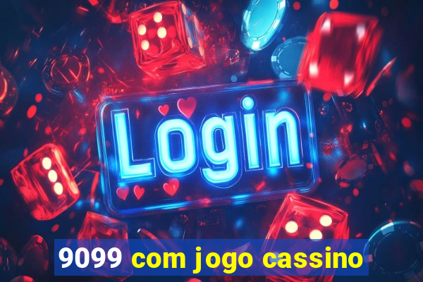 9099 com jogo cassino