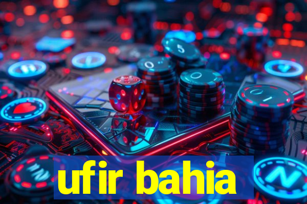 ufir bahia