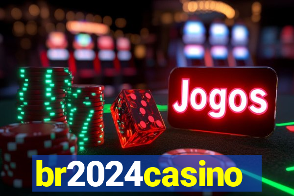 br2024casino