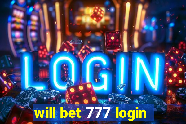 will bet 777 login