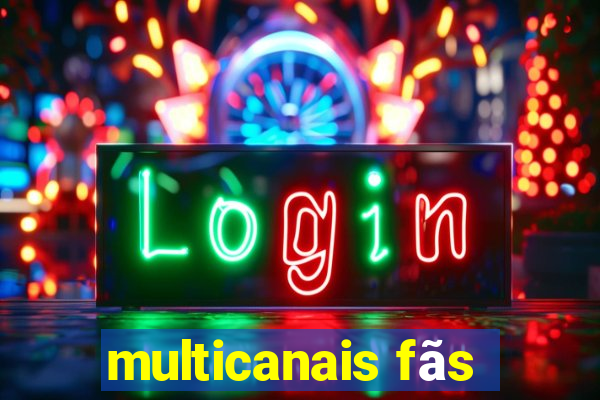 multicanais fãs