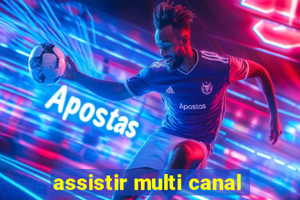 assistir multi canal