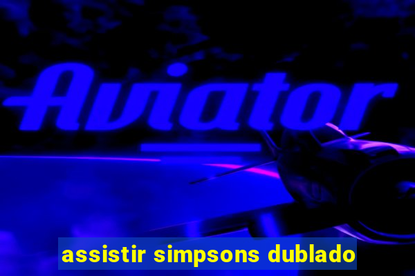 assistir simpsons dublado