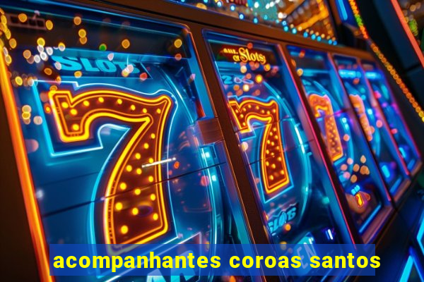 acompanhantes coroas santos