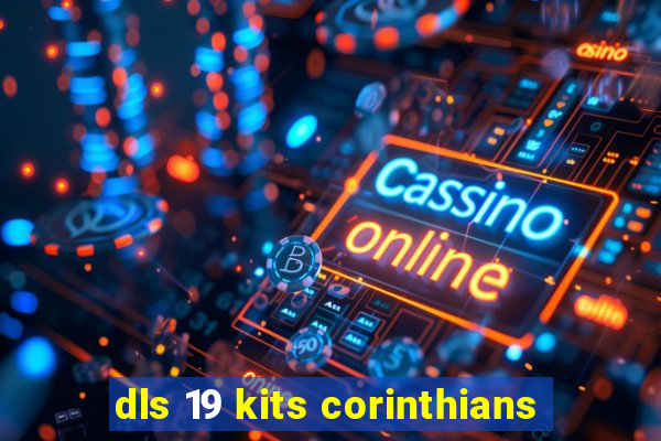 dls 19 kits corinthians