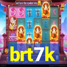 brt7k